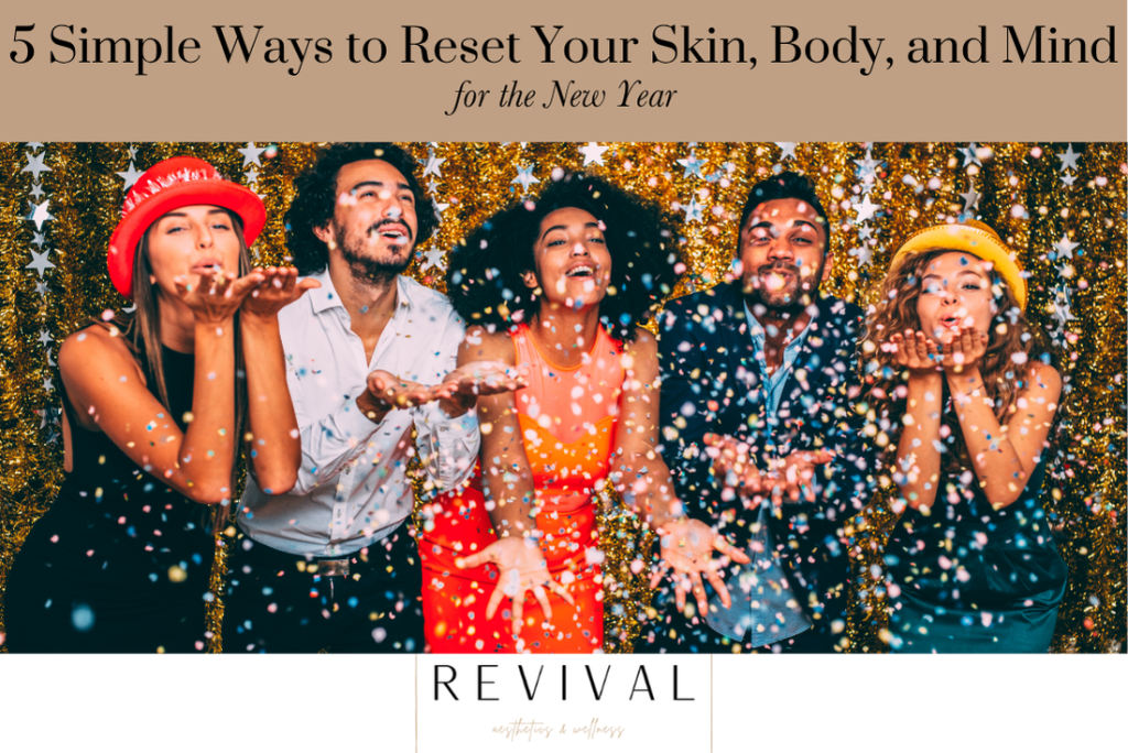 5 Simple Ways to Reset Your Skin, Body, and Mind for the New Year