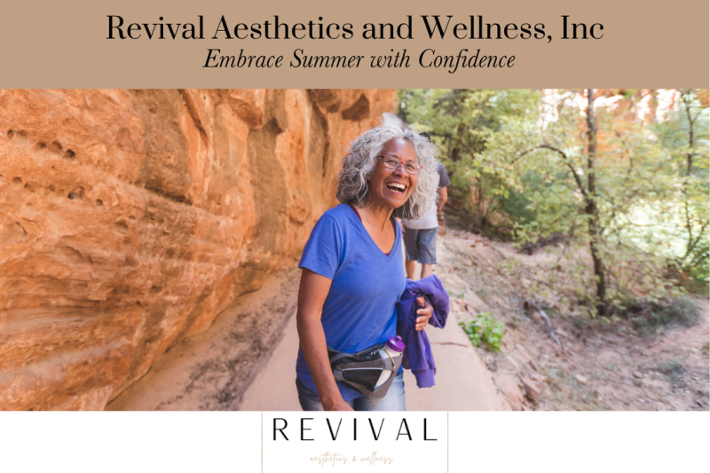 Revival Aesthetics and Wellness, Inc – Embrace Summer with Confidence