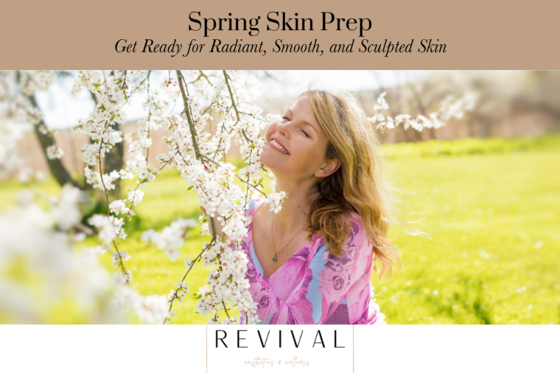 Spring Skin Prep – Get Ready for Radiant, Smooth, and Sculpted Skin